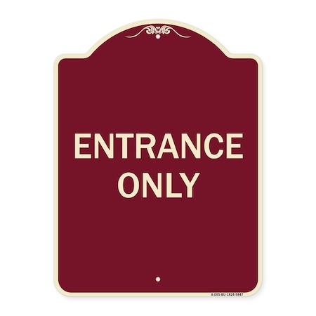 Signmission Designer Series Sign-Entrance Only, Burgungy Heavy-Gauge Aluminum, 24" x 18", BU-1824-9847 A-DES-BU-1824-9847